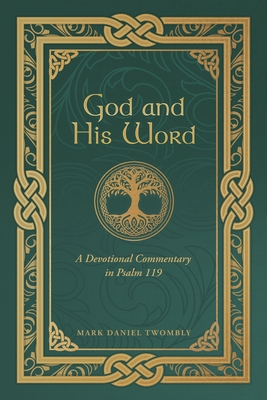 God and His Word: A Devotional Commentary in Psalm 119 Cover Image