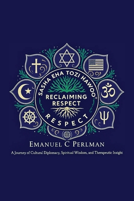 Reclaiming Respect: A Blueprint for Peace in a Divided World By Perlman Cover Image