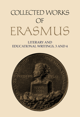 Collected Works of Erasmus: Literary and Educational Writings, 3 and 4 Cover Image