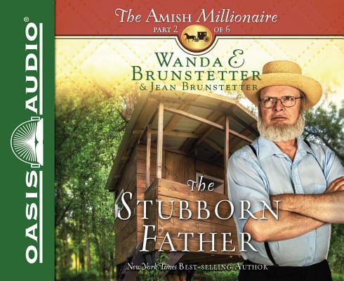 The Stubborn Father (Library Edition) (The Amish Millionaire #2)