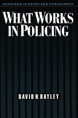 What Works in Policing (Readings in Crime and Punishment)