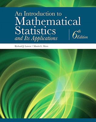 An Introduction to Mathematical Statistics and Its Applications By Richard Larsen, Morris Marx Cover Image