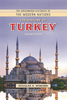 The History of Turkey (Greenwood Histories of the Modern Nations) Cover Image