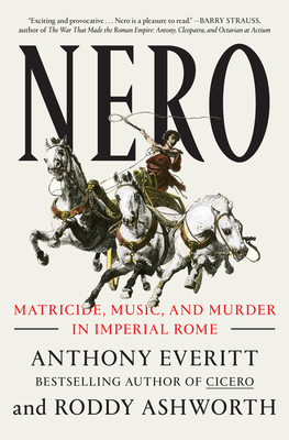 Nero: Matricide, Music, and Murder in Imperial Rome