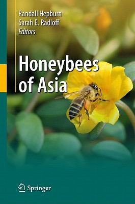 Honeybees of Asia By H. Randall Hepburn (Editor), Sarah E. Radloff (Editor) Cover Image