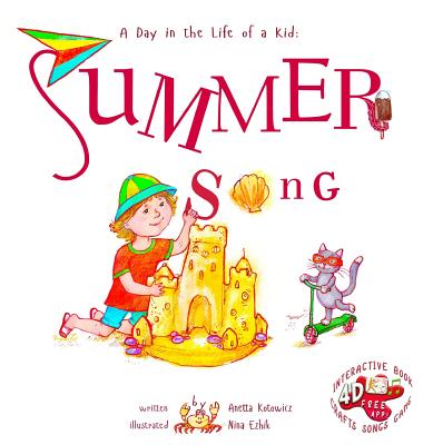 Summer Song: A Day In The Life Of A Kid - A perfect children's story book collection. Look and listen outside your window, mindfull By Anetta Kotowicz, Nina Ezhik (Illustrator) Cover Image
