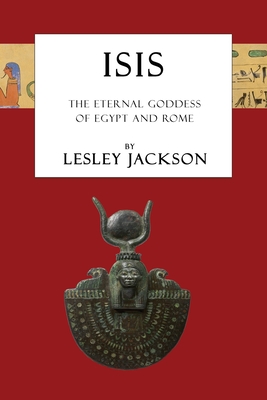 Isis: The Eternal Goddess of Egypt and Rome Cover Image