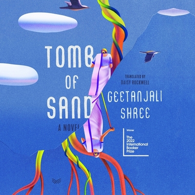 Tomb of Sand By Geetanjali Shree, Deepti Gupta (Read by), Daisy Rockwell (Translator) Cover Image