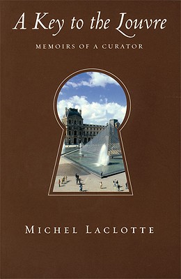 A Key to the Louvre: Memoirs of a Curator Cover Image