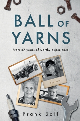 Ball of Yarns: from 87 years of worthy experience Cover Image
