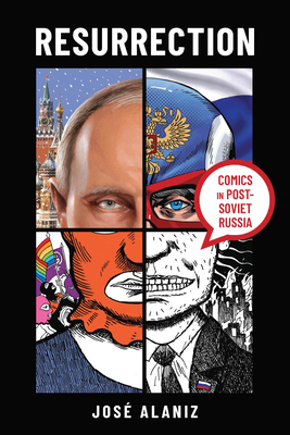Resurrection: Comics in Post-Soviet Russia (Studies in Comics and Cartoons ) Cover Image