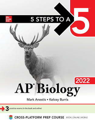 5 Steps to a 5: AP Biology 2022 By Mark Anestis, Kelcey Burris Cover Image