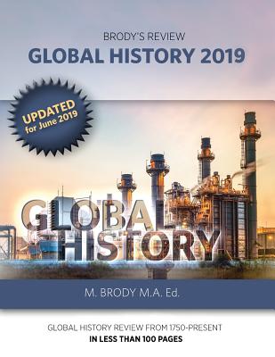 Brody's Review: Global History 2019: GLOBAL HISTORY REVIEW FROM 1750-PRESENT IN LESS THAN 100 PAGES Cover Image