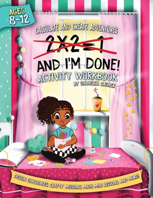 2x2=1, And I'm Done!: Activity Workbook Cover Image