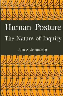 Human Posture: The Nature of Inquiry (Suny Science)