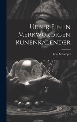 Ueber einen Merkwürdigen Runenkalender By Emil Schnippel Cover Image