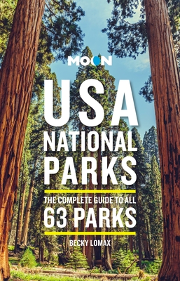 Moon USA National Parks: The Complete Guide to All 63 Parks (Travel Guide) cover