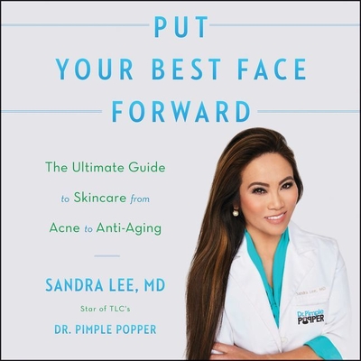 Put Your Best Face Forward Lib/E: The Ultimate Guide to Skincare from Acne  to Anti-Aging (Compact Disc)
