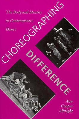 Choreographing Difference: The Body and Identity in Contemporary Dance (Studies. Engineering Dynamics Series;9) Cover Image