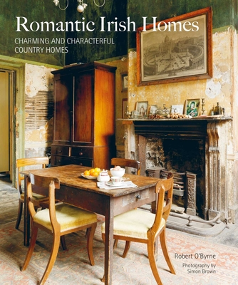 Romantic Irish Homes: Charming and characterful country homes Cover Image
