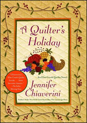 A Quilter's Holiday: An Elm Creek Quilts Novel (The Elm Creek Quilts #15)