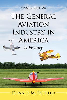The General Aviation Industry in America: A History, 2d ed. Cover Image
