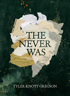 The Never Was By Tyler Knott Gregson Cover Image