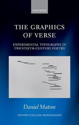 The Graphics of Verse: Experimental Typography in Twentieth-Century Poetry (Oxford English Monographs)