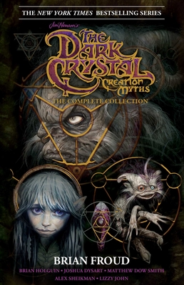 Jim Henson's The Dark Crystal Creation Myths: : The Complete 40th Anniversary Collection HC