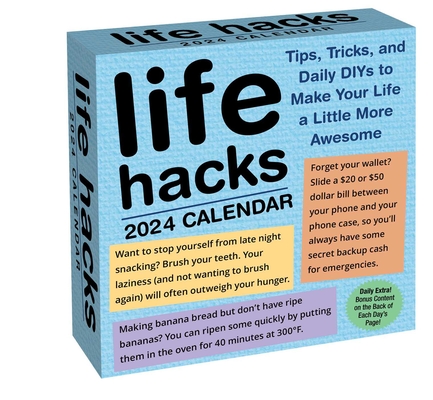 Life Hacks 2024 Day-to-Day Calendar: Tips, Tricks, and Daily DIYs to Make Your Life a Little More Awesome Cover Image
