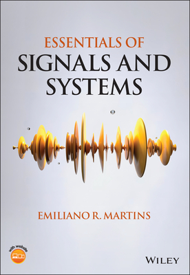 Essentials of Signals and Systems By Emiliano R. Martins Cover Image