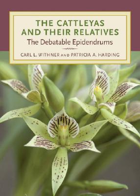 Cattleyas and Their Relatives: The Debatable Epidendrums Cover Image