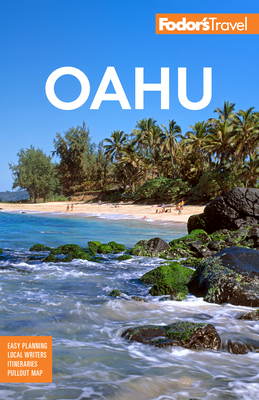 Fodor's Oahu: With Honolulu, Waikiki & the North Shore (Full-Color Travel Guide) By Fodor's Travel Guides Cover Image