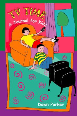 Tv Time: A Journal for Kidz By Dawn Parker Cover Image