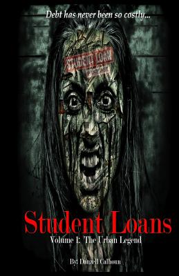 Student Loans: Volume 1: The Urban Legend By Rebecca Calhoun (Illustrator), Danzell Calhoun Cover Image