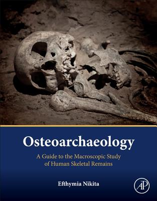 Osteoarchaeology: A Guide to the Macroscopic Study of Human Skeletal Remains Cover Image