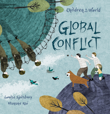 Global Conflict By Louise Spilsbury, Hanane Kai (Illustrator) Cover Image