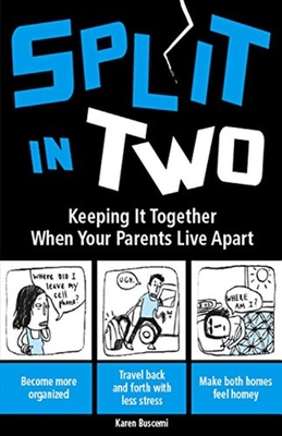 Split In Two: Keeping it Together When Your Parents Live Apart By Karen Buscemi Cover Image