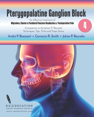 Johan P Reyneke's Techniques, Tips, Tricks & Traps Vol 4: Pterygopalatine Ganglion Block Cover Image