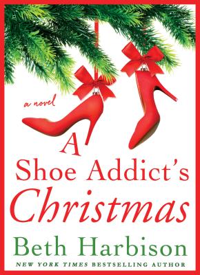 A Shoe Addict's Christmas: A Novel (The Shoe Addict Series #3)