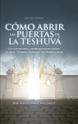 Como Abrir las Puertas de la Teshuva: Basado en Shaarei Teshuva de Rabenu Iona Cover Image