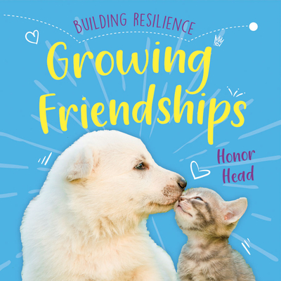 Growing Friendships (Building Resilience) Cover Image