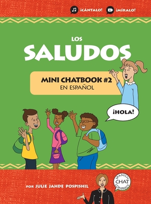 Los Saludos: Mini Chatbook #2 en español (Hardcover) By Julie Jahde Pospishil, Spanish Chat Company (Photographer), Sonia Carbonell (Illustrator) Cover Image