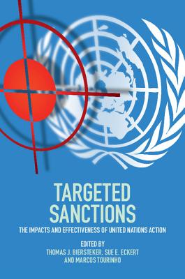 Targeted Sanctions: The Impacts and Effectiveness of United Nations Action By Thomas J. Biersteker (Editor), Sue E. Eckert (Editor), Marcos Tourinho (Editor) Cover Image