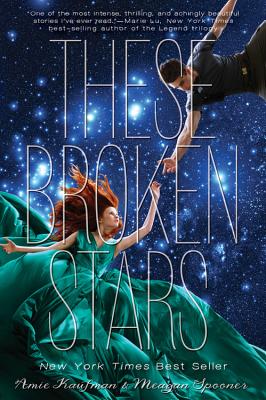 These Broken Stars: A Starbound Novel (The Starbound Trilogy #1)