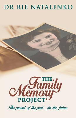 The Family Memory Project By Dr Rie Natalenko Cover Image