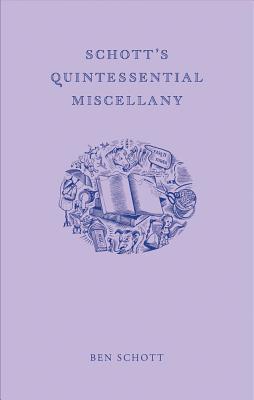 Schott's Quintessential Miscellany By Ben Schott Cover Image