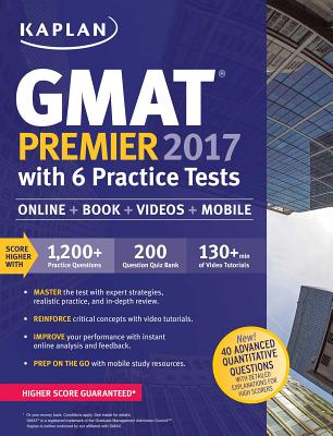 GMAT Premier 2017 with 6 Practice Tests: Online + Book + Videos + Mobile (Kaplan Test Prep) Cover Image