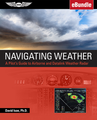Navigating Weather: A Pilot's Guide to Airborne and Datalink Weather Radar (Ebundle) Cover Image