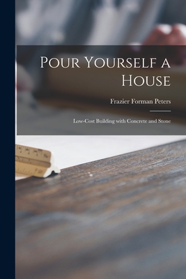 Pour Yourself a House; Low-cost Building With Concrete and Stone Cover Image